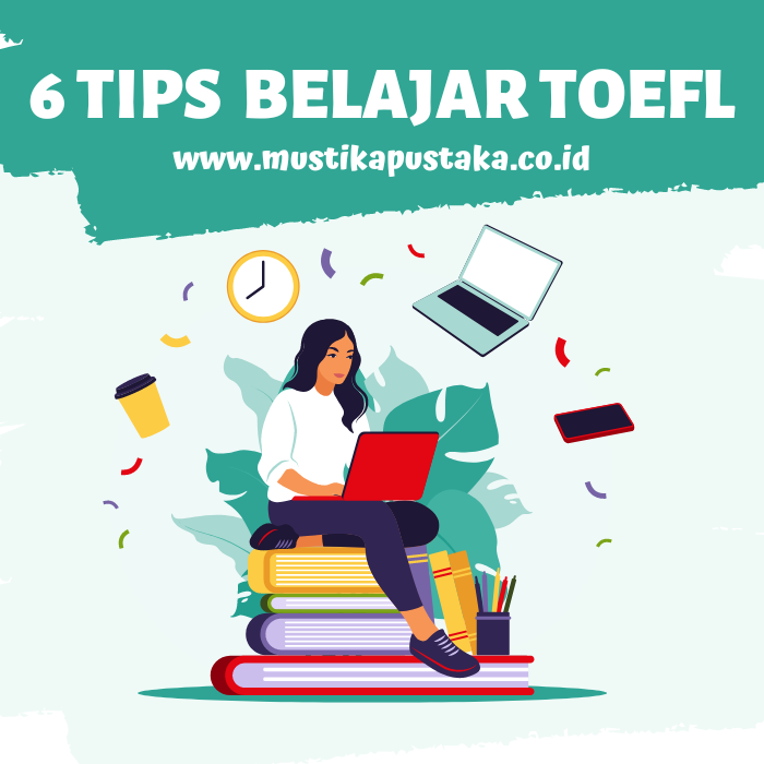 6 Tips Belajar TOEFL dengan Mudah dan Cepat