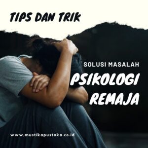 Solusi Masalah Psikologi Remaja