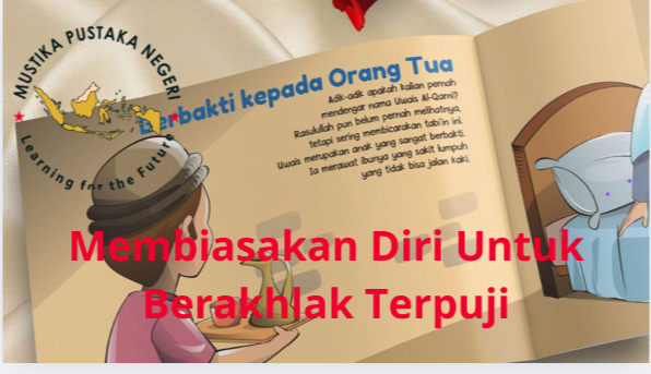 Membiasakan Diri Untuk Berakhlak Terpuji Dalam Hidup Sehari-hari